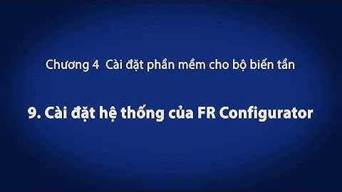4. Cài đặt phần mềm cho bộ biến tần - Cài đặt hệ thống của FR Configurator《YourFirstInverter(10/18)》