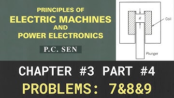Chapter 3: Problems: 7&8&9, Principles of electric machines & power electronics