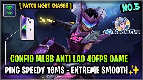 NEW!! Config ML Anti Lag Refresh Rate 40FPS Extreme Smooth + Ping Speed [ Patch Light Chase ] MLBB