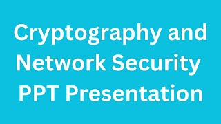 Cryptography and Network Security PPT Presentation Seminar Free Download