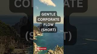Gentle Corporate Flow Short - Calm Background