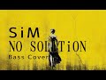[tab譜付き]SiM/NO SOLUTiON BassCover with Tabs