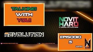 NovitHard & Revolution HardDance Radio presentano: Talking With You! | Episodio 5 w Noir Conspirancy