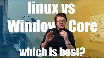 Linux vs Windows Core