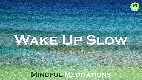 Wake Up Slow - Morning Meditation