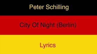 Peter Schilling - City Of Night (Berlin) (Lyrics)