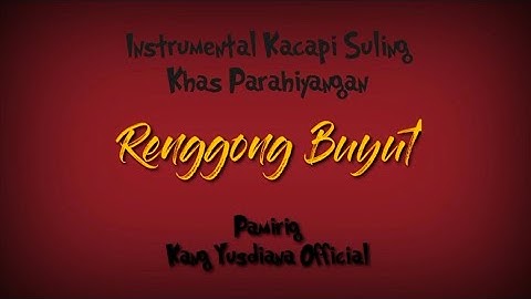 Renggong Buyut |Instrumental Kacapi Suling |Khas Parahyangan |Penghantar Tidur |