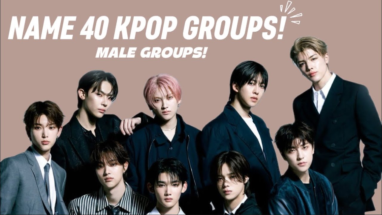 [KPOP GAME] NAME 40 KPOP MALE GROUPS! CAN YOU NAME THEM ALL?