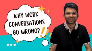 Why Conversation Go Wrong at Work - expert tips to make them better