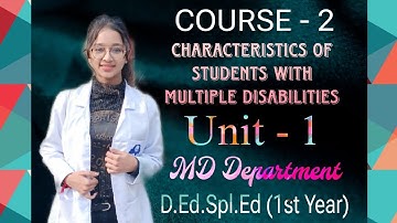 UNIT 1 || Characteristics of Children with Multiple Disabilities || Course 2 || D.Ed.Slp.Ed (MD)
