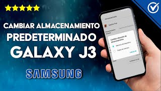 Cómo Cambiar en un Samsung J3 el Almacenamiento Predeterminado - YouTube