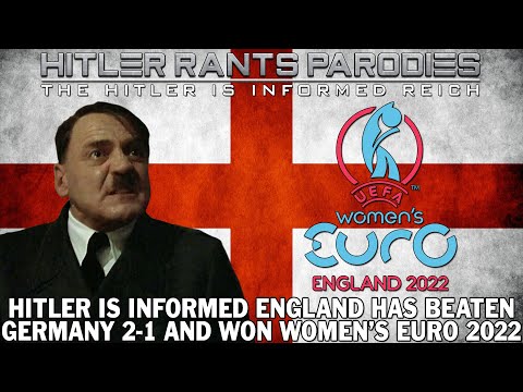 Hitler is informed England has beaten Germany 2-1 and won Women's Euro 2022