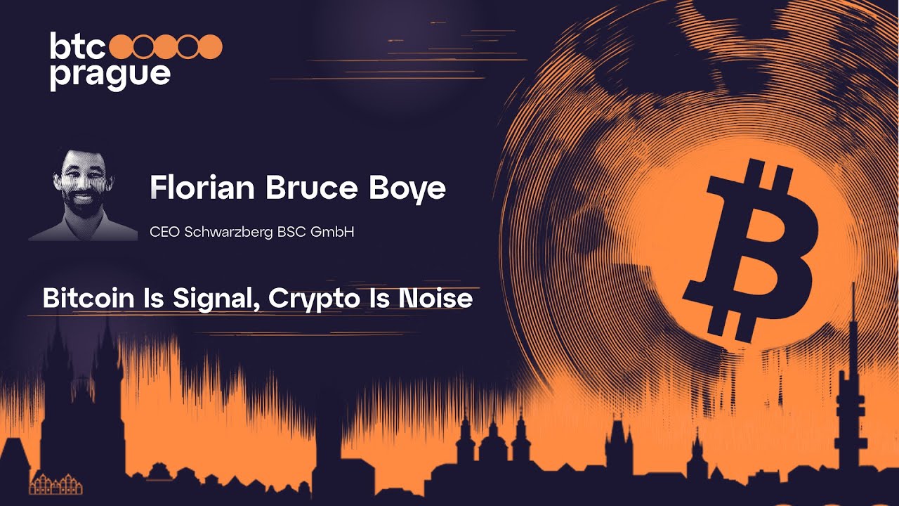 Florian Bruce Boye – Bitcoin Is Signal, Crypto Is Noise | BTC Prague 2025  Keynote
