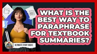 What Is The Best Way To Paraphrase For Textbook Summaries - Ultimate Study Hacks
