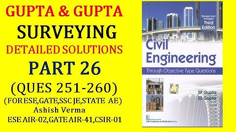 GUPTA & GUPTA Surveying|Detailed Explanation|Ques 251-260||ESE|GATE|SSCJE|PSC AE||Part-26|IESGATEWiz