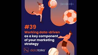 #39 Working data-driven as a key component of your marketing strategy