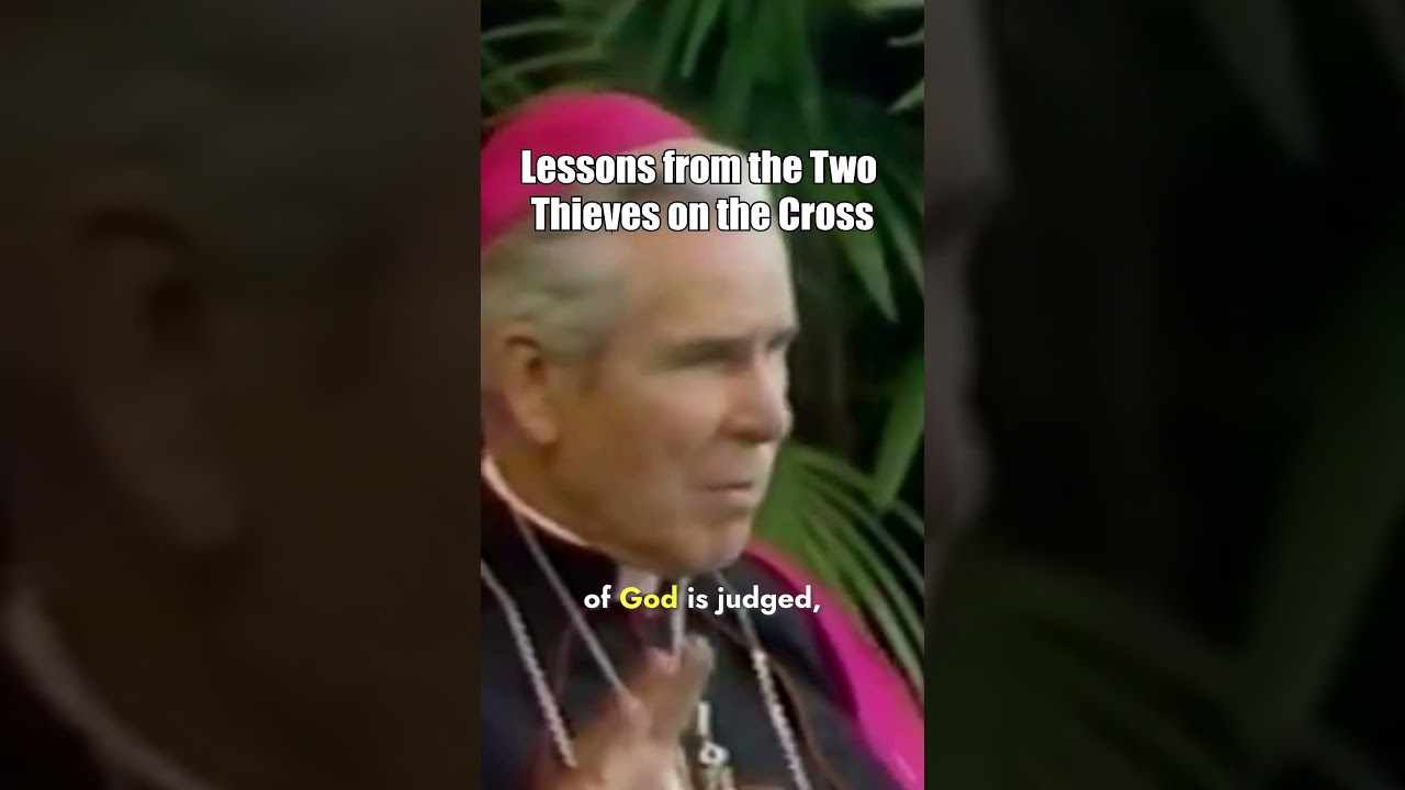 Fulton Sheen shares Lessons from the Two Thieves on the Cross