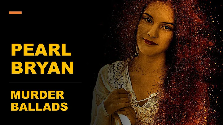 Murder Ballads: Pearl Bryan (Headless Horror, Deat...