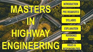 Masters in Highway Engineering | Syllabus | Books | Roles & Responsibilities