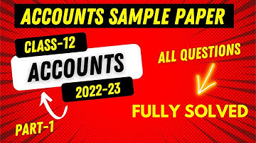 Class 12th Accountancy Sample Paper Solutions | 2022-23 | Part-1
