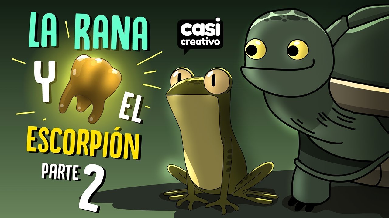 La Rana y el Escorpión Parte 2 Casi Creativo YouTube La Rana y el Escorpión Parte 2 Casi Creativo YouTube