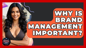Why Is Brand Management Important? - Graphic Design Nerd