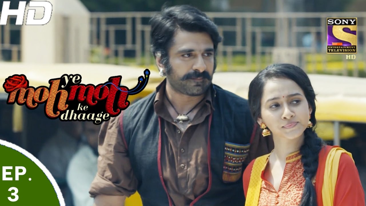 Yeh Moh Moh Ke Dhaage - ये मोह मोह के धागे - Episode 03 - 23rd Mar, 2017