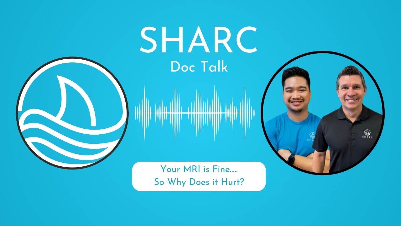 SHARC Doc Talk: The MRI is Fine.... So Why Does It Hurt?