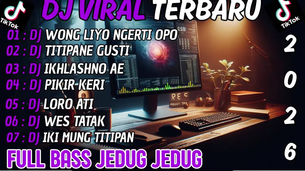 DJ NAN - DJ TIKTOK TERBARU 2026 - DJ WONG LIYO NGERTO OPO🎵DJ SU JAUH SA TANAM HATI VIRAL