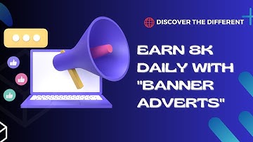Earn 8K Daily With "BANNER ADVERTS" | Make Money Daily With Banner Adverts | DISCOVER THE DIFFERENT