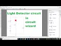 Light detector circuit simulation in circuit wizard | use of LDR in circuit wizard