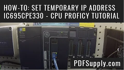 How-To Set Temporary IP Address: IC695CPE330 (GE Rx3i) - CPU Proficy Tutorial (without ETM001)