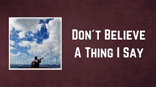 Jack Johnson - Don´t Believe A Thing I Say (Lyrics)