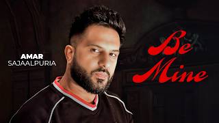 Download lagu Be Mine - Amar Sajaalpuria | Latest Punjabi Songs 2026