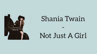 Shania Twain - Not Just A Girl (Lyrics)