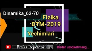 DTM Fizika-2019 Yechimlari Dinamika(62-70)