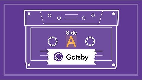 Begin Gatsby.js - the main concepts