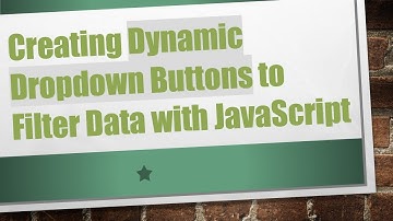 Creating Dynamic Dropdown Buttons to Filter Data with JavaScript
