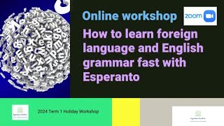 Lyceum Centre 2024T1 How to Learn English Grammar and Foreign Languages fast with Esperanto