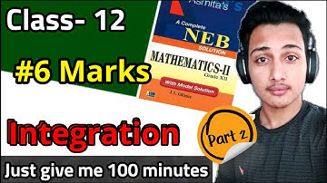 Integration in 100 minutes - Part 2 || NEB class- 12 || Sanjog Adhikari