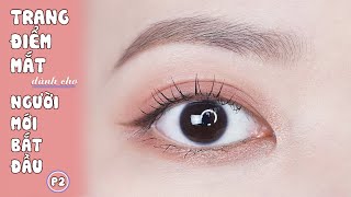 QUICK & EASY EYE MAKEUP 2 | TRANG ĐIỂM MẮT DÀNH CHO NGƯỜI MỚI BẮT ĐẦU PHẦN 2 | Chanchan Eyemakeup