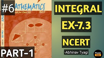 Integration Exercise 7.3 Class 12 Part-1 NCERT | Integration Class 12 | Integrals |Class 12 Calculas
