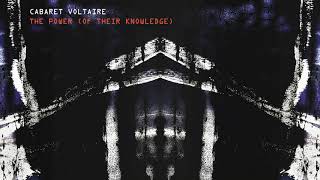 Cabaret Voltaire - The Power (Of Their Knowledge)