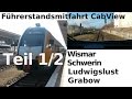 Führerstandsmitfahrt / CabView: RE2 - Wismar - Schwerin - Sülstorf - Ludwigslust - Grabow Teil 1/2