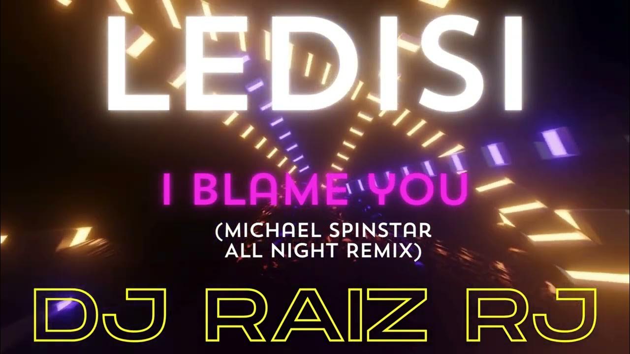 Ledisi I Blame You (Michael Spinstar All Night Remix) YouTube