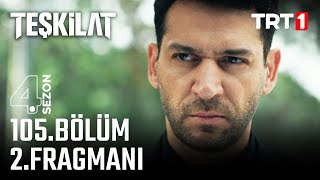 Teşkilat 105 Bölüm 2 Fragmanı 