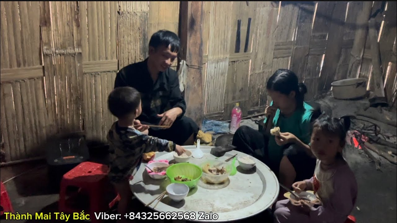Bữa Cơm  Ngon Có Thịt .  Lý Do Em Và Mồi Côi Cha Mẹ Không Đi làm _ Thành Mai Tây Bắc