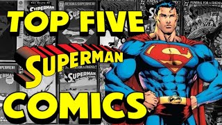 The Top 5 Superman Comics of All Time!