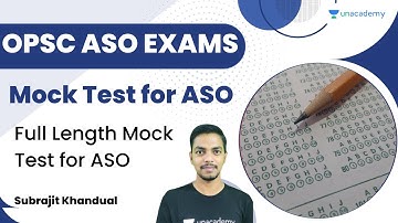 Mock Test for ASO | Full Length Mock Test for ASO | Unacademy Live OPSC | Subrajit Khandual