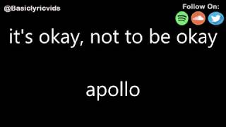 apollo - it's okay, to not be okay (Lyrics)